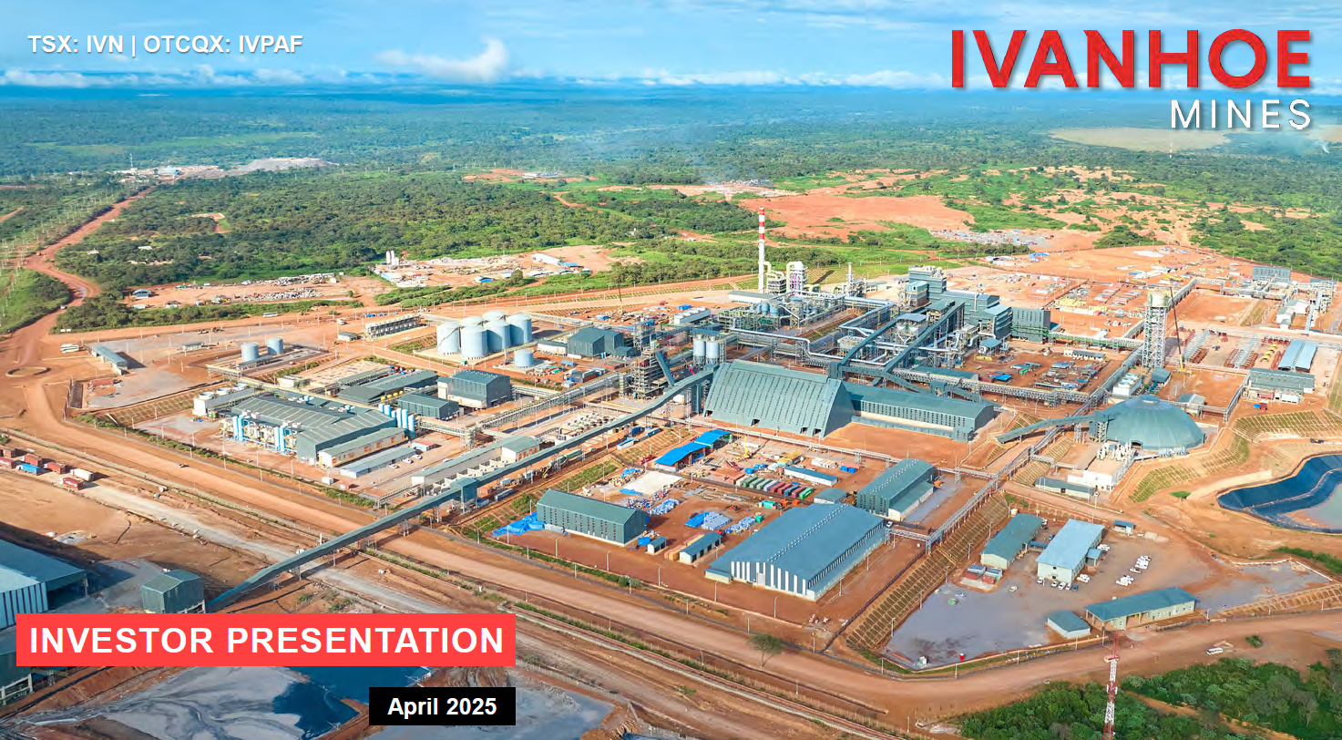 Ivanhoe Mines, Investor Presentation, April 2025